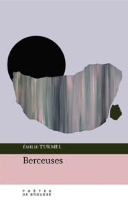 Émilie Turmel. Berceuses. Poètes de brousse. Sur un arrière-plan lilas, un cercle noir est posé derrière un morceau d'aurore boréale. À leur droite, un petit fragment vert foncé.